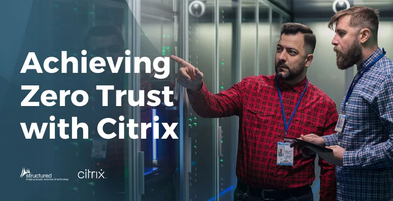 Achieving Zero Trust With Citrix